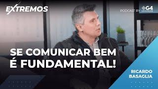 3 passos para ter uma boa comunicação | Extremos Podcast com Ricardo Basaglia - Cortes