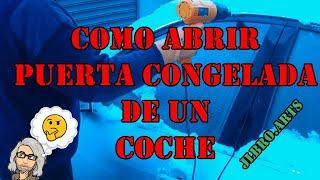 COMO ABRIR PUERTA CONGELADA DE UN COCHE "JLBRO.ARTS"