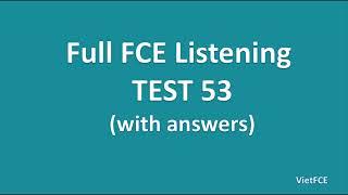 Full B2 First (FCE) Listening Test 53 with Answers