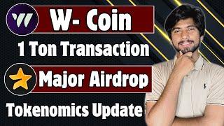 W Coin Airdrop New Update Today | 1 ton transaction, Major Airdrop Tokenomics Today