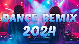 DANCE REMIX SONGS 2024 - Mashups & Remixes Of Popular Songs  - DJ Remix Club Music Dance Mix 2024