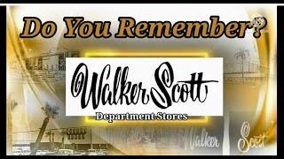 Do You Remember Walker Scott Department Stores?