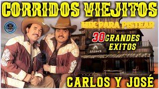 Carlos Y José || Corridos Viejitos Mix Para Pistear