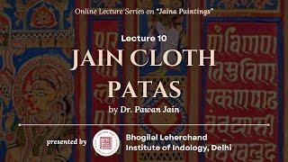 Lecture 10 | Jain Cloth Paintings | Dr. Pawan Jain | B. L. Institute of Indology