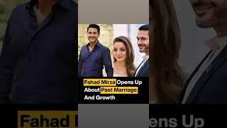 FAHAD MIRZA OPEN UP ABOUT PAST MARRIAGE #fahadmirza#shorts#youtubeshorts