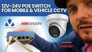 12V-24V POE Switch for Mobile & Vehicle CCTV | Veracity POE + Hikvision