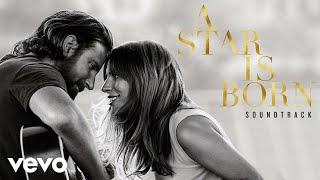 Lady Gaga - I'll Never Love Again (from A Star Is Born) (Extended Version/Official Audio)