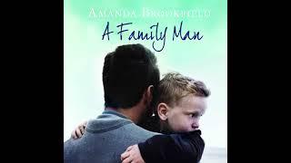 Amanda Brookfield - A Family Man - A Heartbreaking Novel of Love and Family