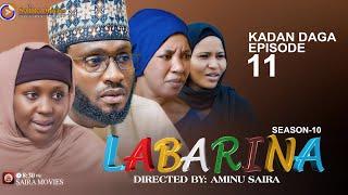 LABARINA SEASON 10 EPISODE 11 KADAN DAGA NA RANAR JUMA’A