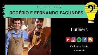 Lutheria do Violoncelo I FERNANDO E ROGÉRIO FAGUNDES I Historia, Ofício e Reflexões