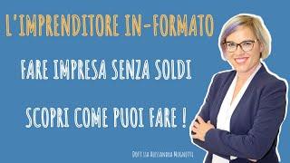 COME FARE IMPRESA SENZA SOLDI ? | TI SPIEGO COME FARE PARTENDO DA ZERO !