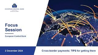 Focus Session (virtual) - Cross-border payments: TIPS for getting there