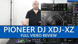 PIONEER DJ XDJ-XZ MEDIA PLAYER FULL VIDEO REVIEW