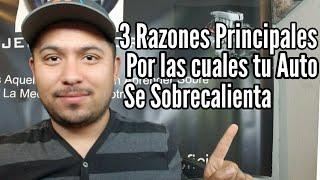 3 Razones Por las Cuales Tu Auto Se calienta [Debes Saberlo]