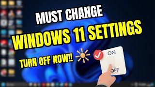 Change These SETTINGS IMMEDIATELY On Windows 11