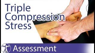 Triple Compression Stress Test | Tarsal Tunnel Syndrome