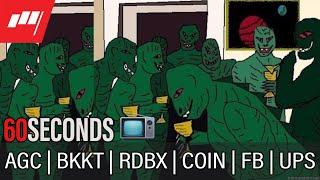 ⏱️60 Seconds $AGC $BKKT $RDBX $COIN $FB $UPS see you on @3at3_UOA more @MarketRebels ‍️