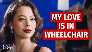 My Love Is In A Wheelchair | @LoveBusterShow