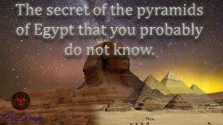 The secret of the pyramids of Egypt that you probably do not know.