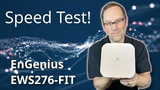 Speed Testing the EnGenius EWS276-FIT Wireless Access Point!