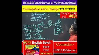 || Interrogative Voice Change करने का तरीका || Neha Ma'am || Vatican Institute ||