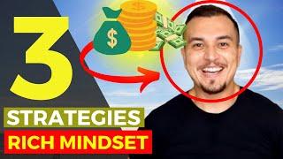 3 Strategies to Strengthen Your Rich Mindset