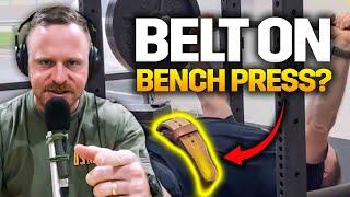 Should I Wear A Belt For Bench Press?