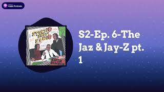 S2-Ep. 6-The Jaz & Jay-Z pt. 1 | StoriesAboutSongs with Kevin Beacham