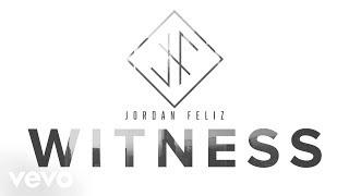 Jordan Feliz - Witness (Lyric Video)