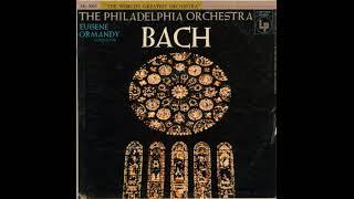 Bach by Johann Sebastian Bach; The Philadelphia Orchestra; Eugene Ormandy. Columbia Masterworks