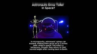 Astronauts Grow Taller in Space