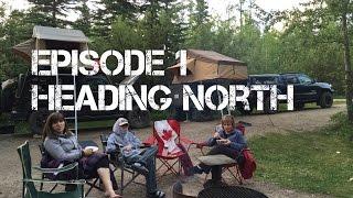 410 Expedition Canadian Overland: Northern Borders Ep.1