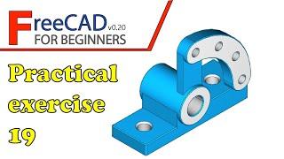 FreeCAD Beginners tutorial: practical exercise 19