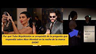 Why did Tuba regret the question he answered about Akın at the DIOR brand night?