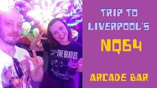 Trip to Liverpool's NQ64 Arcade Bar