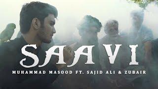 Saavi - Muhammad Masood ft. Sajid Ali & Zubair