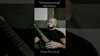 "Redemption Song" - Bob Marley (Guitar Practice)