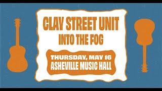 Clay Street Unit LIVE at Asheville Music Hall 5-16-2024