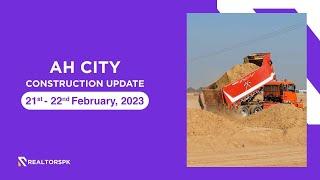 AH City Construction Update | February 2023 | Realtors pk