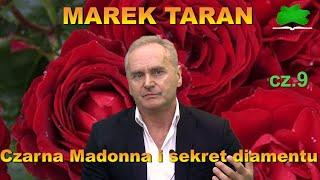 Czarna Madonna i sekret diamentu. Marek Taran cz.9