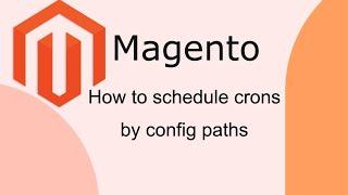 How to schedule crons by config paths in Magento 2