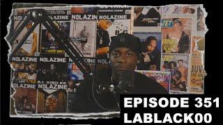 LaBlack00 | Nolazine Podcast Episode 81