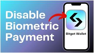 How To Disable Biometric Payment On Bitget Wallet 2024