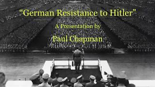 Paul Chapman - "German Resistance to Hitler"