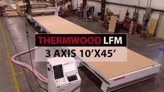 Thermwood LFM 10'x45' 3 Axis CNC Router