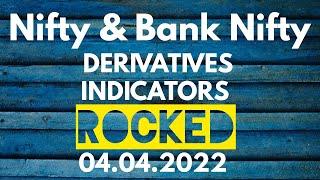 Nifty & Bank Nifty Derivatives Indicators Performance on 04 04 2022