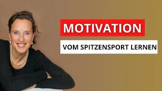 Motivation & Inspiration I Vom Spitzensport lernen