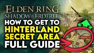 Elden Ring Shadow Of The Erdtree | How To Get To Hinterland SECRET Area Scaduview Guide Walkthrough