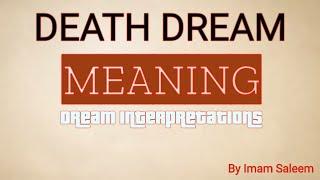 SEEING DEATH IN OUR DREAM|MEANING OF DEATH IN DREAM