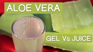 Aloe Vera Gel Vs Aloe Vera Juice | Top Benefits of Aloe Vera Gel